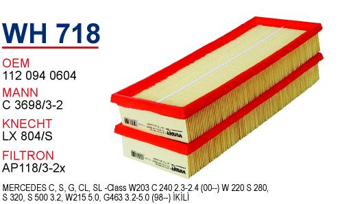 WH 718 MERCEDES 220 KASA S280 - S320 - S500 - 203 KASA C240     (ÇİFTLİ) 112 094 0604 Hava Filtresi